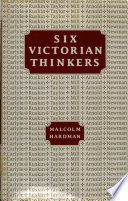Six Victorian thinkers / Malcolm Hardman.
