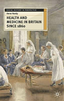 Health and medicine in Britain since 1860 / Anne Hardy.