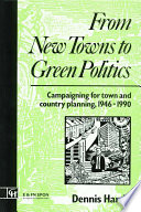 From new towns to green politics : campaigning for town and country planning, 1946-1990.