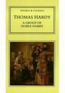A group of noble dames / Thomas Hardy.