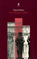 The absence of war / David Hare.