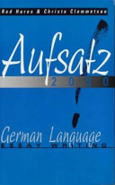 Aufsatz! 2000 : German language essay writing / Rod Hares & Christa Clemmetson.