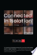 Connected in isolation : digital privilege in unsettled times / Eszter Hargittai.