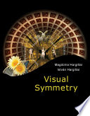 Visual symmetry / Magdolna Hargittai [and] István Hargittai.