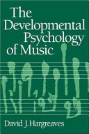 The developmental psychology of music / David Hargreaves.