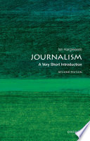 Journalism : a very short introduction / Ian Hargreaves.