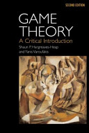 Game Theory : A Critical Introduction / Shaun Hargreaves-Heap ; Yanis Varoufakis.