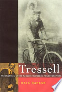 Tressell : the real story of 'The Ragged Trousered Philanthropists' / Dave Harker.