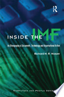 Inside the IMF : an ethnography of documents, technology, and organisational action / Richard H. R. Harper.