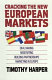 Cracking the new European markets / Timothy Harper.