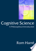 Cognitive science a philosophical introduction / Rom Harré.