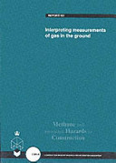 Interpreting measurements of gas in the ground / C.R. Harries, P.J. Witherington and J.M. McEntee.