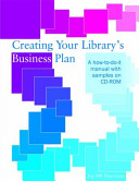 Creating your library's business plan : a how-to-do-it manual with samples on CD-ROM / Joy H.P. Harriman.