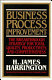 Business process improvement : the breakthrough strategy for total quality, productivity, and competitiveness / H.J. Harrington.