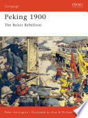 Peking 1900 the Boxer rebellion / Peter Harrington ; illustrated by Alan & Michael Perry.
