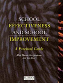 School effectiveness and school improvement : a practical guide / Alma Harris, Ian Jamieson and Jen Russ.