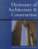 Dictionary of architecture and construction / Cyril M. Harris.