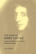 The mind of John Locke : a study of political theory in its intellectual setting / Ian Harris.