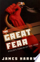 The great fear Stalin's terror of the 1930s / James Harris.