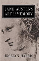Jane Austen's art of memory / Jocelyn Harris.