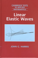 Linear elastic waves / John G. Harris.