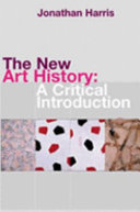 The new art history a critical introduction / Jonathan Harris.