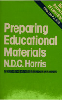 Preparing educational materials / (by) N.D.C. Harris.
