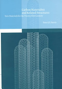 Carbon nanotubes and related structures : new materials for the 21st century / Peter J.F. Harris.