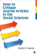 How to critique journal articles in the social sciences / Scott R. Harris.