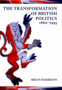 The transformation of British politics, 1860-1995 / Brian Harrison.