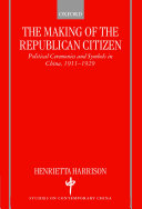 The making of the Republican citizen : political ceremonies and symbols in China, 1911-1929 / Henrietta Harrison.