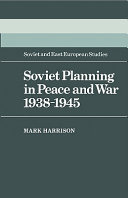 Soviet planning in peace and war 1938-1945 / Mark Harrison.