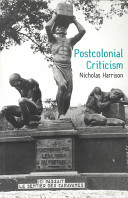 Postcolonial criticism : history, theory and the work of fiction.