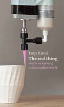 The real thing : essays on making in the modern world / Tanya Harrod.