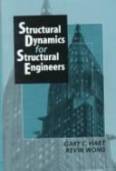 Structural dynamics for structural engineers / Gary C. Hart, Kevin Wong.