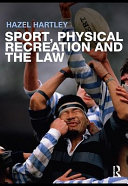 Sport, physical recreation and the law Hazel Hartley.