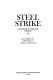 Steel strike : a case study in industrial relations / Jean Hartley, John Kelly, Nigel Nicholson.