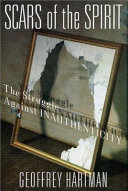 Scars of the spirit : the struggle against inauthenticity / Geoffrey Hartman.