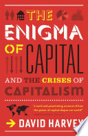 The enigma of capital and the crises of capitalism / David Harvey.
