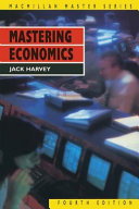 Mastering economics / J. Harvey.
