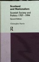 Scotland and nationalism : Scottish society and politics, 1707-1994 / Christopher Harvie.