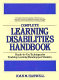 Complete learning disabilities handbook : ready-to-use techniques for teaching learning-handicapped students / Joan M. Harwell..