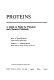 Proteins : a guide to study by physical and chemical methods / [by] Rudy H. Haschemeyer, Audrey E.V. Haschemeyer.