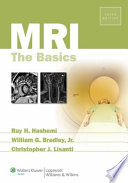 MRI : the basics / Ray Hashman Hashemi, William G. Bradley, Jr., Christopher J. Lisanti.