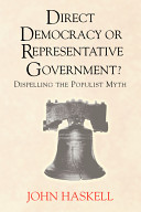 Direct democracy or representative government? : dispelling the populist myth.