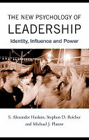 The new psychology of leadership identity, influence, and power / S. Alexander Haslam, Stephen Reicher, and Michael Platow.