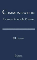 Communication, strategic action in context / Beth Haslett.
