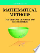 Mathematical methods : for students of physics and related fields / Sadri Hassani.