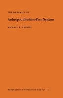 The dynamics of arthropod predator-prey systems / (by) Michael P. Hassell.