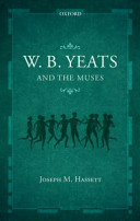 W.B. Yeats and the muses / Joseph M. Hassett.